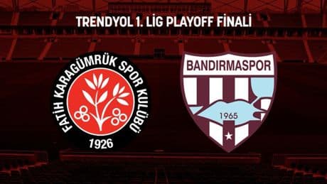 Süper Lig'e yükselecek son takım belli oluyor: Fatih Karagümrük - Bandırmaspor