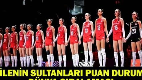 FİLENİN SULTANLARI PUAN DURUMU VE DÜNYA SIRALAMASI: A Milli Kadın Voleybol Takımı, Milletler Ligi'nde kaçıncı sırada, kaç puanı var?