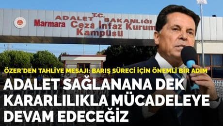 Özer'den tahliye mesajı: Barış süreci için önemli bir adım