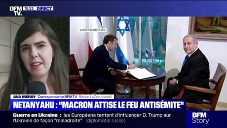 Critiques de Benjamin Netanyahu envers Emmanuel Macron: le gouvernement israélien a l'impression que son image est de plus en plus affectée