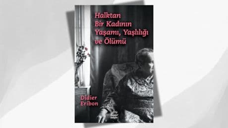 "Halktan Bir Kadının Yaşamı, Yaşlılığı ve Ölümü": Ömrü işçilikle geçen bir kadının terk edilmişliği