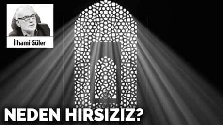 Neden hırsızız?