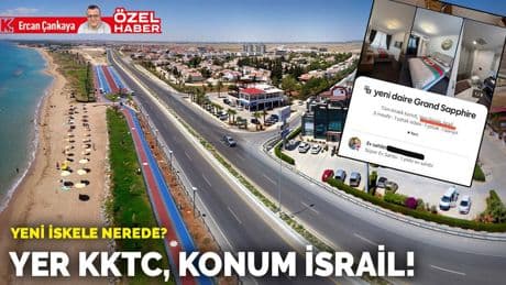 Yeni İskele nerede? Yer KKTC, konum İsrail!