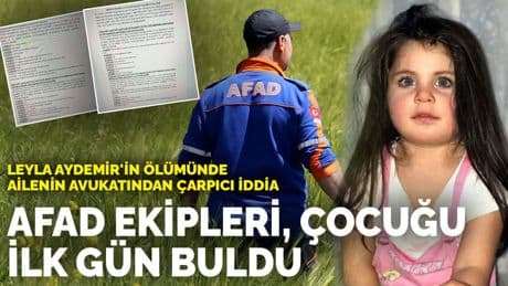Leyla Aydemir'in ölümünde ailenin avukatından çarpıcı iddia: AFAD ekipleri çocuğu ilk gün buldu
