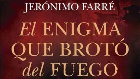 Almuzara presenta 'El enigma que brotó del fuego', de Jerónimo Farré