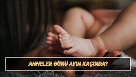 Anneler Günü ne zaman, bu yıl hangi gün? 2025 Anneler Günü tarihi