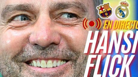La rueda de prensa de Hansi Flick previa al Clásico, en streaming