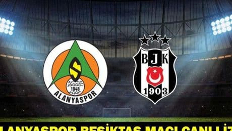 ALANYASPOR BEŞİKTAŞ MAÇI CANLI İZLE: Süper Lig Alanyaspor Beşiktaş Muhtemel 11’ler ve Canlı Yayın Saati