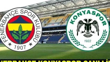FENERBAHÇE - KONYASPOR CANLI İZLE: Fenerbahçe - Konyaspor muhtemel 11’ler, maç kadrosu