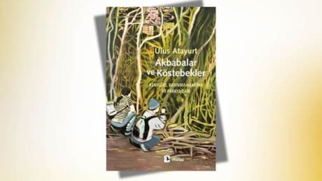 Ulus Atayurt’tan yeni kitap: "Akbabalar ve Köstebekler"