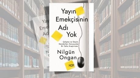 Nilgün Tunçcan Ongan’ın “Yayın Emekçisinin Adı Yok” kitabı yayımlandı