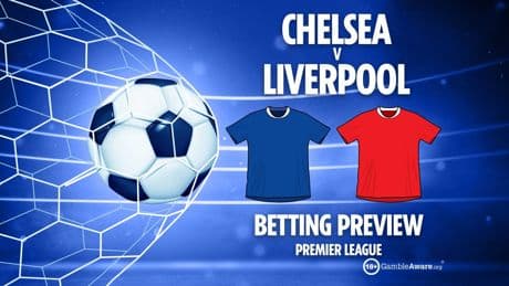 Chelsea vs Liverpool preview: Free betting tips, odds and predictions