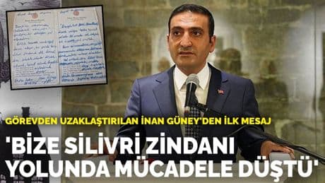 Görevden uzaklaştırılan İnan Güney'den ilk mesaj: Bize Silivri zindanı yolunda mücadele düştü