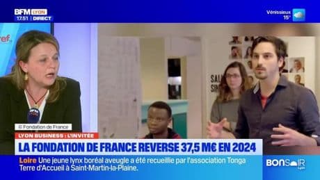 Lyon Business du mardi 6 mai - La Fondation de France reverse 37,5 millions d'euros en 2024