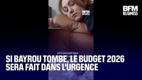 Si Bayrou tombe, le Budget 2026 sera fait dans l'urgence