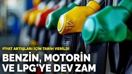 Benzin, motorin ve LPG'ye dev zam: Fiyat artışları için tarih verildi