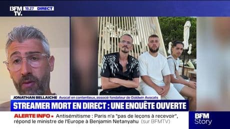 Mort du streamer Jeanpormanove: "On n'est pas dans une fiction, on a affaire à des actes de violence", décrit Jonathan Bellaiche, avocat en contentieux