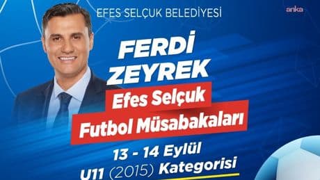Ferdi Zeyrek Efes Selçuk Futbol Müsabakaları başlıyor