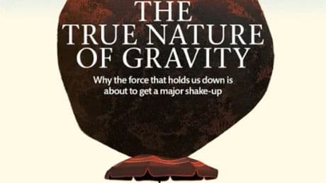 Quelle est la vraie nature de la gravité ?