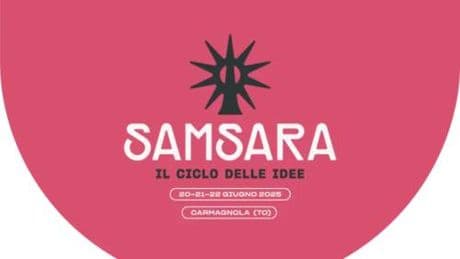 Samsara - Il ciclo delle idee, il festival che valorizza le eccellenze del Piemonte