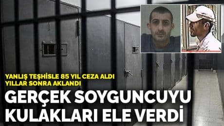 85 yıl ceza aldı, yıllar sonra aklandı! Gerçek soyguncuyu kulakları ele verdi