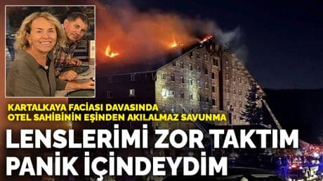 Kartalkaya faciası davasında otel sahibinin eşinden akılalmaz savunma: Lenslerimi zor taktım, panik içindeydim