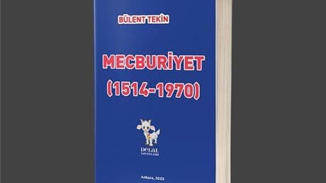 Bülent Tekin'den yeni kitap: Mecburiyet (1514–1970)