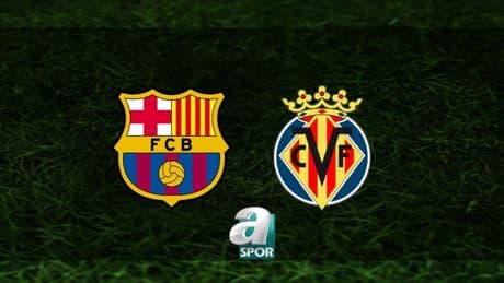 Barcelona - Villarreal maçı ne zaman, saat kaçta ve hangi kanalda? | İspanya La Liga