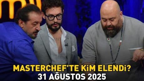 MASTERCHEF'TEN ELENEN YARIŞMACI 31 AĞUSTOS 2025 | MasterChef'te kim elendi, hangi yarışmacı gitti? Hayallerine veda eden isim!
