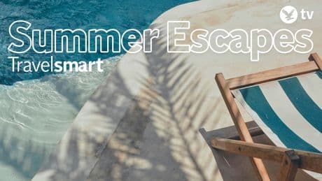 The TravelSmart guide to perfect summer escapes