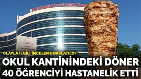 Batman’da okul kantinindeki döner 40 öğrenciyi hastanelik etti