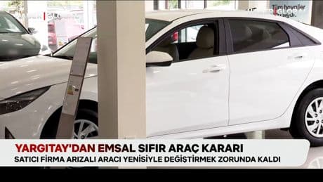 Yargıtay’dan emsal sıfır araç kararı