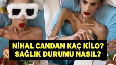 Nihal Candan Sağlık Durumu: Nihal Candan Kaç Kilo? Yoğun Bakıma Alındı! Nihal Candan'ın Anoreksiya Nervoza ile Mücadelesi