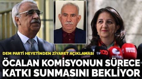 DEM parti heyetinden ziyaret açıklaması: Öcalan komisyonun sürece katkı sunmasını bekliyor