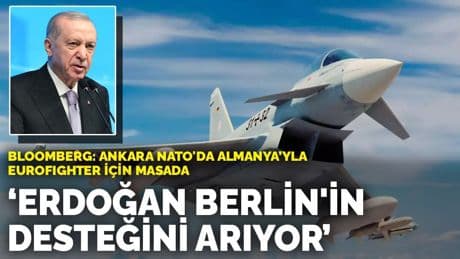 Bloomberg: Ankara NATO'da Almanya’yla Eurofighter için masada! Erdoğan Berlin'in desteğini arıyor