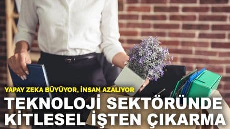 Yapay zeka büyüyor, insan azalıyor: Teknoloji sektöründe kitlesel işten çıkarma
