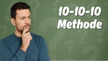Wie die 10-10-10-Methode Ihnen viel Ärger ersparen kann