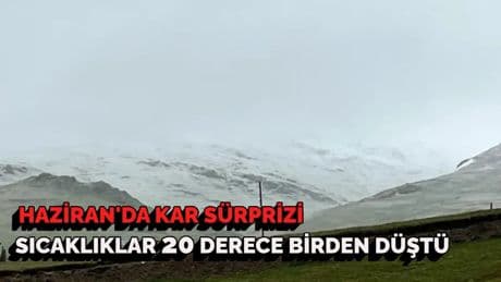 Haziran’da kar sürprizi! Kimse gözlerine inanamadı! O şehir bir anda buz kesti