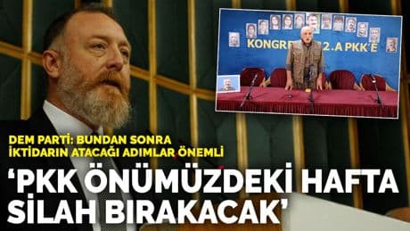 DEM Parti: PKK önümüzdeki hafta silah bırakacak... Bundan sonra iktidarın atacağı adımlar önemli