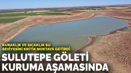 Kuraklık ve sıcaklık su seviyesini kritik noktaya getirdi: Sulutepe Göleti kuruma aşamasında