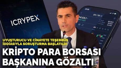 Kripto Borsası ICRYPEX Yönetim Kurulu Başkanı Gökalp İçer'e gözaltı
