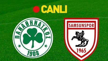 Panathinaikos - Samsunspor Maçına Doğru | Muhtemel 11'ler, canlı yayın detayı ve son dakika gelişmeleri