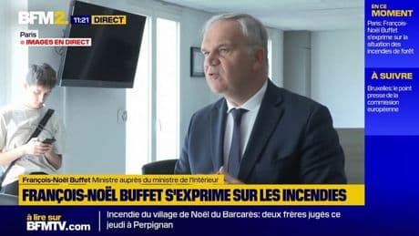Incendies: "Nos capacités aériennes sont supérieures à celles de l'année dernière", indique François-Noël Buffet, ministre délégué auprès du ministre de l'Intérieur