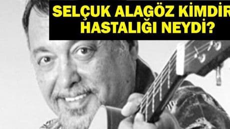 SELÇUK ALAGÖZ KİMDİR? Usta Sanatçı Selçuk Alagöz Kaç Yaşındaydı, Neden Öldü, Hastalığı Neydi?