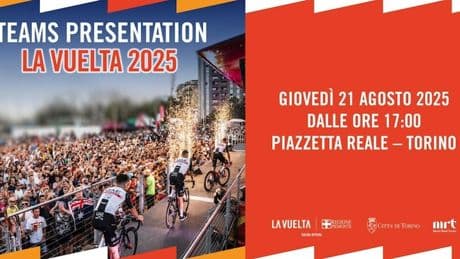 La Vuelta 2025 parte dal Piemonte: gioved&igrave; 21 agosto grande festa con la Teams Presentation
