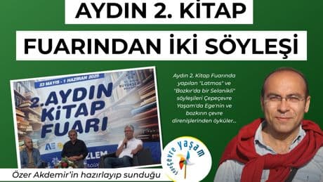 Ege'nin ve bozkırın çevre direnişlerinden öyküler | Çepeçevre Yaşam