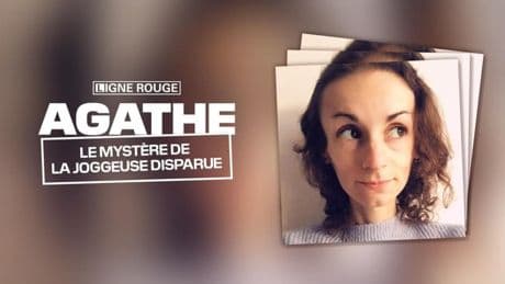 LIGNE ROUGE - Agathe, le mystère de la joggeuse disparue