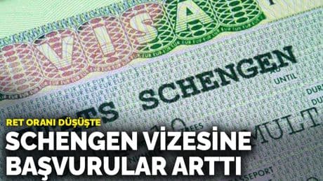 Schengen vizesine başvurular arttı, ret oranı düşüşte