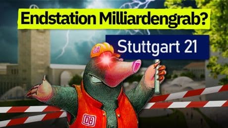 Was kostet die Welt?: Stuttgart 21: Die absurdeste Baustelle Deutschlands