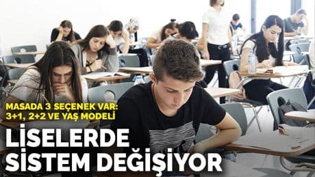 Liselerde sistem değişiyor! Masada 3 seçenek var: 3+1, 2+2 ve yaş modeli